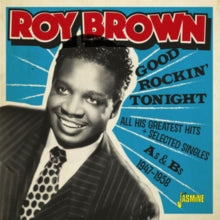 Roy Brown: Good Rockin Tonight & All His Greatest Hits (Plus Selected Singles As & Bs 1947-58) - CD