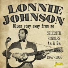 Lonnie Johnson: Blues Stay Away From Me (& Selected Singles As & Bs 1947-53) - CD