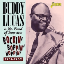 Buddy Lucas & His Band of Tomorrow: Rockin. Boppin & Hoppin 1951-62 - CD