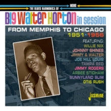 Big Walter Horton: In Session From Memphis To Chicago - The Blues Harmonica Of.... 1951-56 - CD