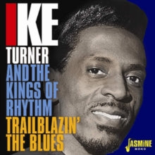 Ike Turner & the Kings of Rhythm: Trailblazin The Blues 1951-57 - CD