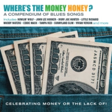 Various Artists: Wheres The Money Honey (A Compendium Of Blues Songs Celebrating Money Or The Lack Of!) - CD