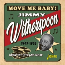 Jimmy Witherspoon: Move Me Baby! (Greatest Hits And More 1947-1955) - CD