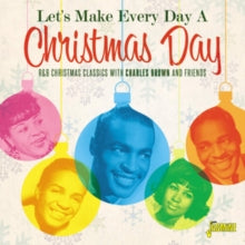 Various Artists: Lets Make Every Day A Christmas Day (R&B Christmas Classics With Charles Brown & Friends) - CD