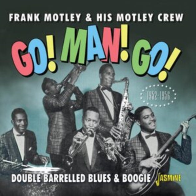 Frank Motley & His Motley Crew: Go. Man. Go / Double Barrelled Blues & Boogie - CD