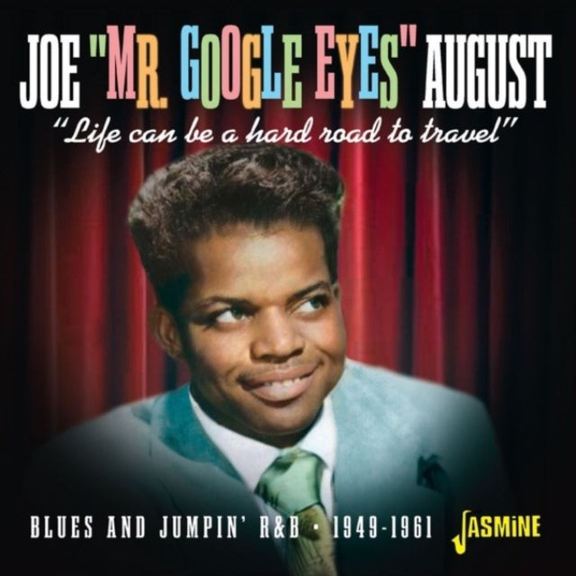 Joe "Mr Google Eyes" August: Life Can Be A Hard Road To Travel - Blues & Jumpin R&B 1949-1961 - CD