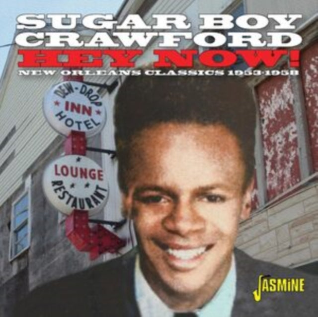 James 'Sugar Boy' Crawford: Hey Now! New Orleans Classic Recordings 1953-58 - CD