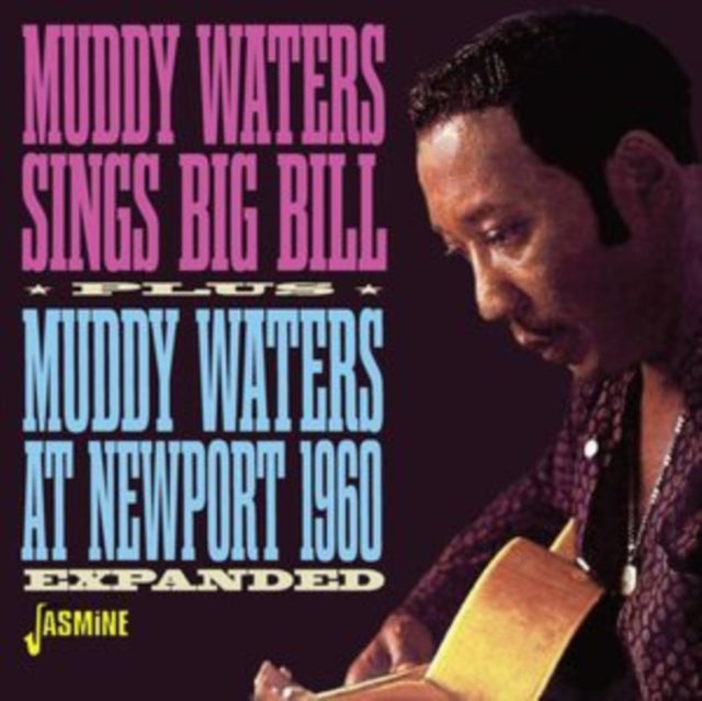Muddy Waters: Sings Big Bill / At Newport 1960 - Expanded - CD
