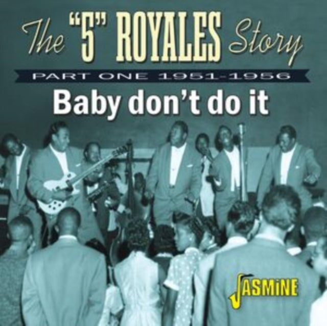 5 Royales: Baby Dont Do It - Part One 1951-1956 - CD