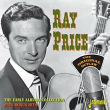 Ray Price: The Original Outlaw (The Early Album Collection Plus Bonus Hits) - CD