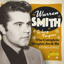 Warren Smith: So Long. Im Gone (The Complete Singles As & Bs 1956-62 & More) - CD