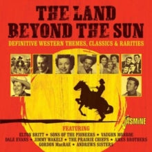 Various Artists: The Land Beyond The Sun - Definitive Western Themes. Classics & Rarities - CD