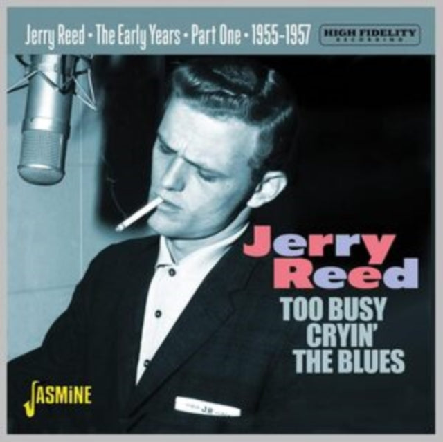 Jerry Reed: Too Busy Cryin The Blues - Early Years 1955-57 Part 1 - CD