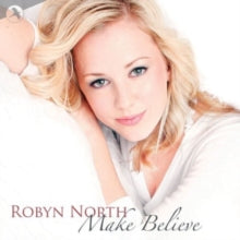 Robyn North: Make Believe - CD