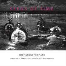 Siwan Rhys: Mark Darvill-Evans: Seeds Of Time - Meditations For Piano - CD