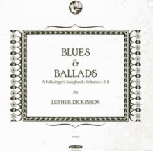 Luther Dickinson: Blues & Ballads (A Folksingers Songbook) Volumes I & II - Vinyl