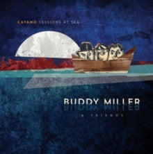 Buddy Miller & Friends: Cayamo Sessions At Sea - Vinyl