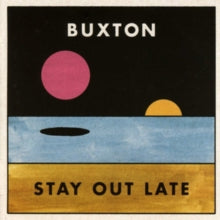 Buxton: Stay Out Late (Coloured Vinyl) (Indie Exclusive) - Vinyl