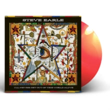 Steve Earle: Ill Never Get Out Of This World Alive (Orange Vinyl) - Vinyl
