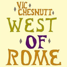 Vic Chesnutt: West Of Rome - CD