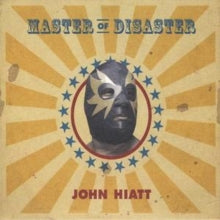John Hiatt: Master Of Disaster - CD