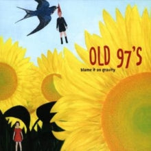 Old 97's: Blame It On Gravity (Deluxe Edition) - CD