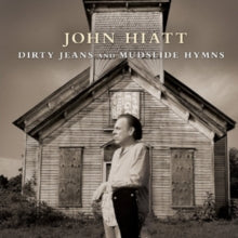 John Hiatt: Dirty Jeans And Mudslide Hymns (Deluxe Edition) - CD