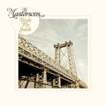 The Mastersons: Birds Fly South - CD