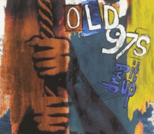 Old 97's: Drag It Up (Deluxe Edition) - CD