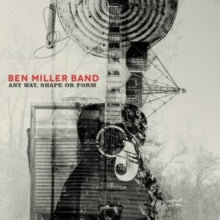 Ben Miller Band: Any Way. Shape Or Form - CD