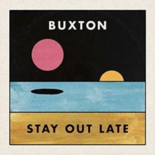 Buxton: Stay Out Late - CD