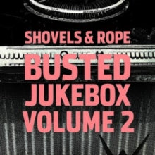 Shovels & Rope: Busted Jukebox Volume 2 - CD
