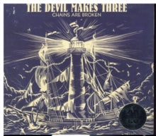 The Devil Makes Three: Chains Are Broken - CD