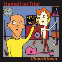 Hamell On Trial: Choochtown (20th Anniversary Edition) - CD
