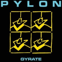 Pylon: Gyrate - CD