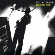 Six By Seven: Greatest Hits - CD