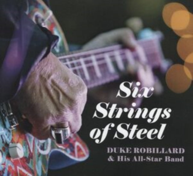 Duke Robillard & His All-Star Band: Six Strings Of Steel - CD