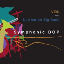VEIN & Norrbotten Big Band: Symphonic Bop (Feat. Norrbotten Big Band) - CD