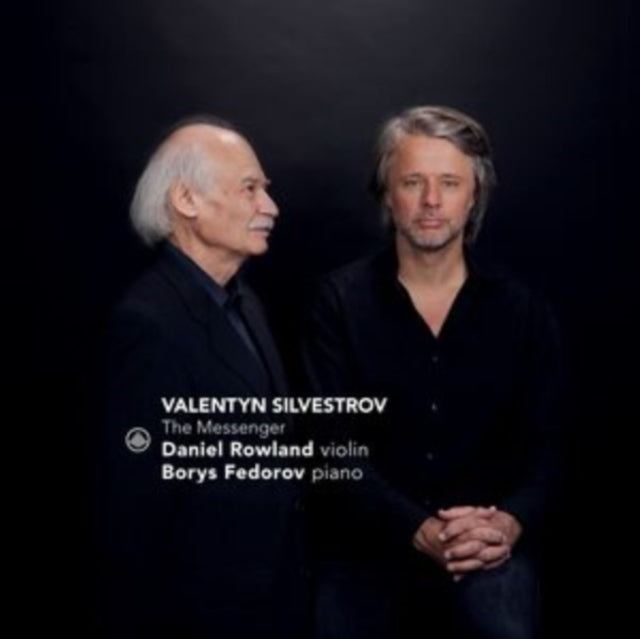 Daniel Rowland & Borys Fedorov: Valentin Silvestrov: The Messenger - CD