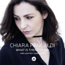 Chiara Pancaldi: What Is There To Say - CD