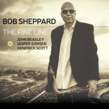 Bob Sheppard/John Beasley/Jasper Somsen/Kendrick Scott: The Fine Line - CD