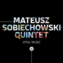 Mateusz Sobiechowski Quintet: Vital Music - CD