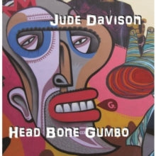 Jude Davison: Head Bone Gumbo - CD