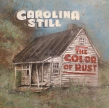 Carolina Still: The Color Of Rust - CD