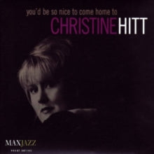 Christine Hitt: Youd Be So Nice To Come Home To - CD