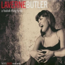 Laverne Butler: A Foolish Thing To Do - CD