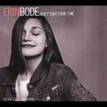 Erin Bode: Dont Take Your Time - CD