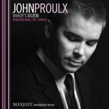 John Proulx: Bakers Dozen: Remembering Chet Baker - CD