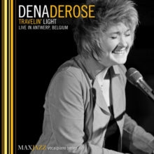 Dena DeRose: Travelin Light: Live In Antwerp. Belgium - CD