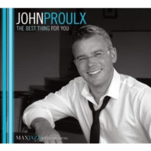 John Proulx: The Best Thing For You - CD